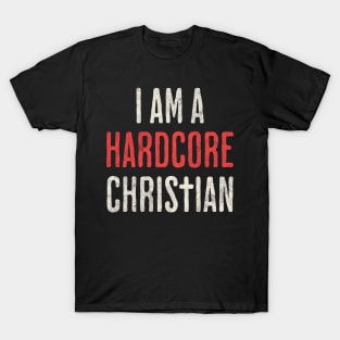 I am a Hardcore Christian - Hidden Cross Team Jesus Religious Faith in Christianity for Dark Background T-Shirt